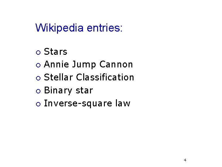 Wikipedia entries: ¡ ¡ ¡ Stars Annie Jump Cannon Stellar Classification Binary star Inverse-square