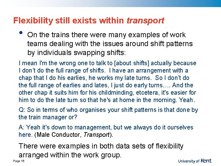 Flexibility still exists within transport • On the trains there were many examples of