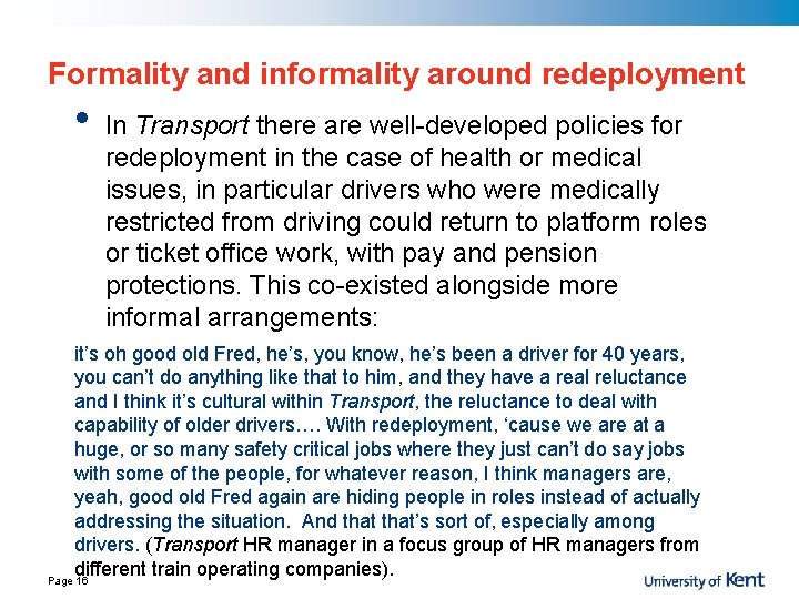 Formality and informality around redeployment • In Transport there are well-developed policies for redeployment