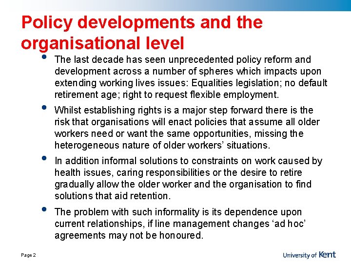 Policy developments and the organisational level • The last decade has seen unprecedented policy