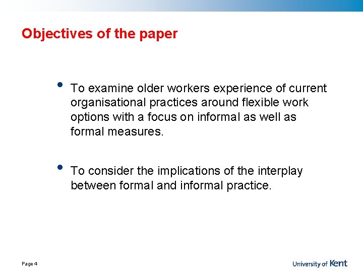 Objectives of the paper • • Page 4 To examine older workers experience of