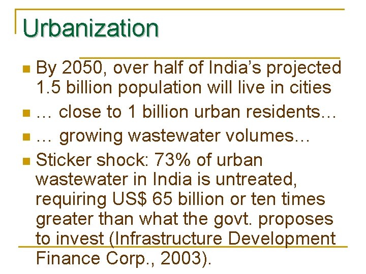 Urbanization By 2050, over half of India’s projected 1. 5 billion population will live