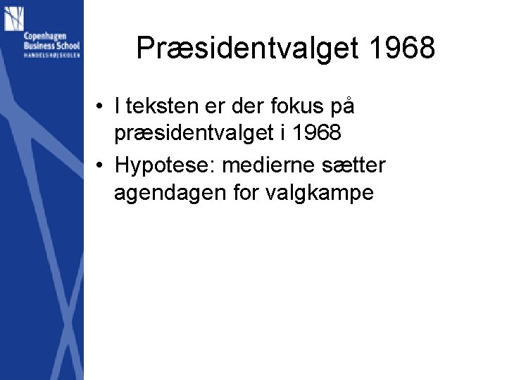 Præsidentvalget 1968 • I teksten er der fokus på præsidentvalget i 1968 • Hypotese: