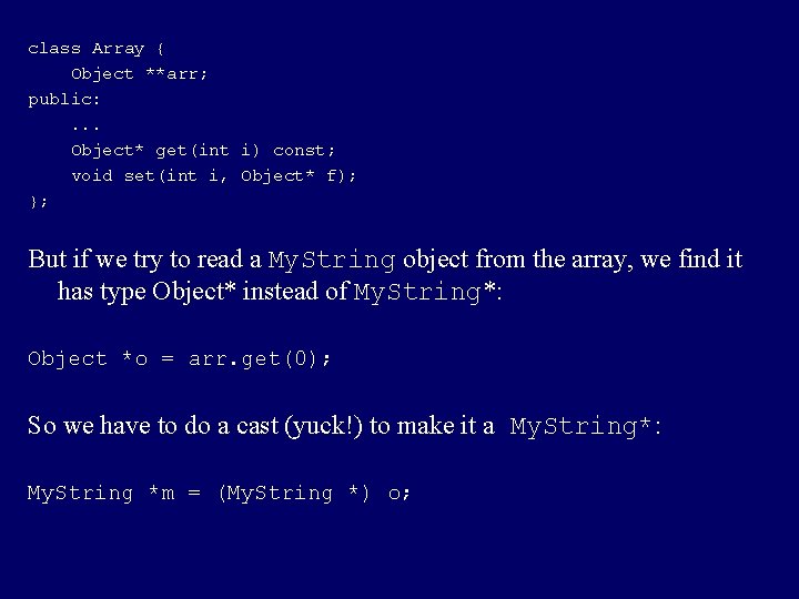 class Array { Object **arr; public: . . . Object* get(int i) const; void