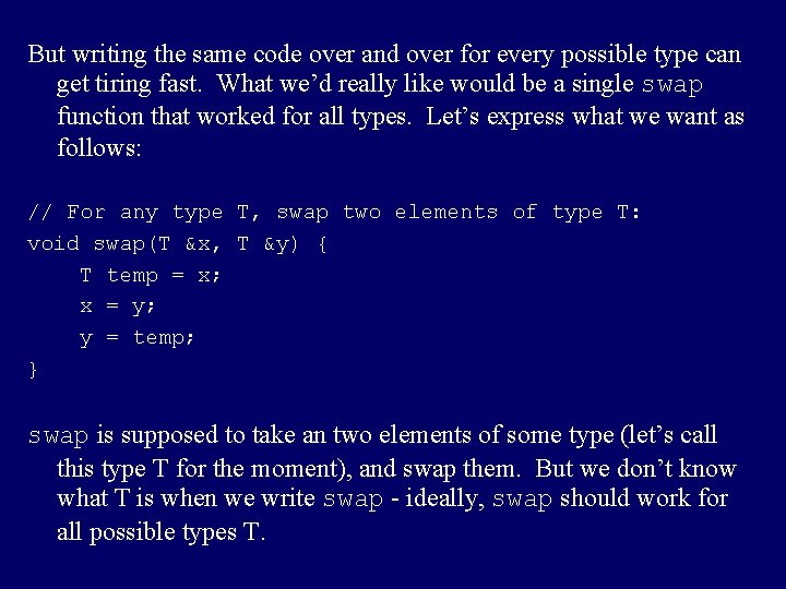 But writing the same code over and over for every possible type can get