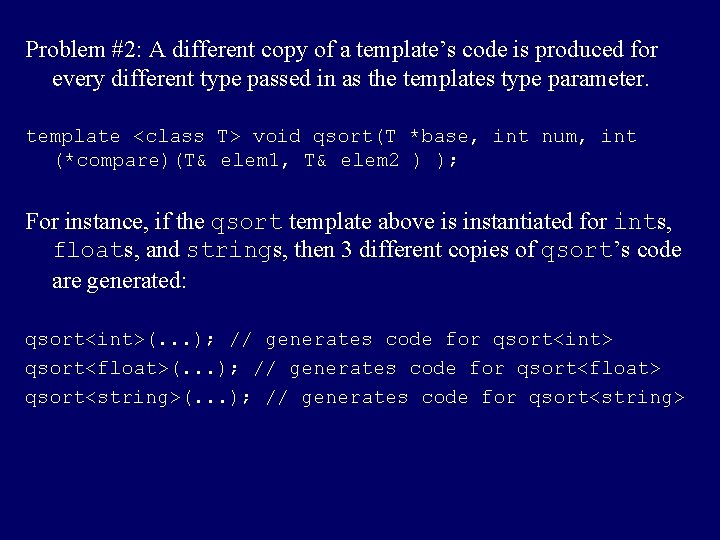 Problem #2: A different copy of a template’s code is produced for every different