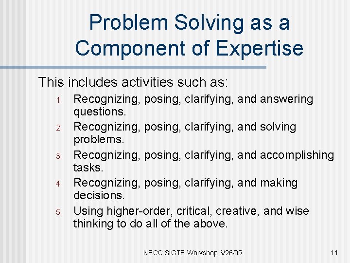 Problem Solving as a Component of Expertise This includes activities such as: 1. 2.