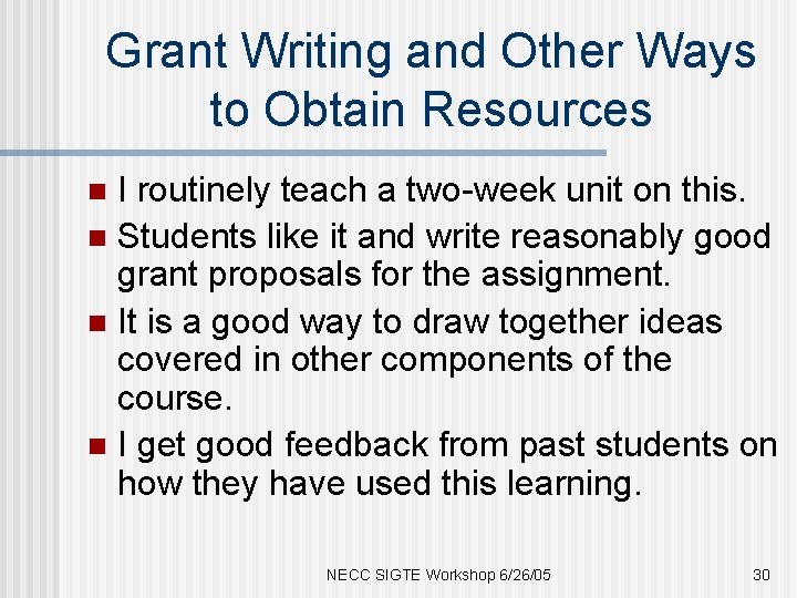 Grant Writing and Other Ways to Obtain Resources I routinely teach a two-week unit