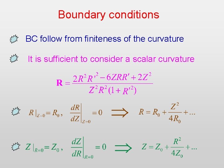 Boundary conditions BC follow from finiteness of the curvature It is sufficient to consider