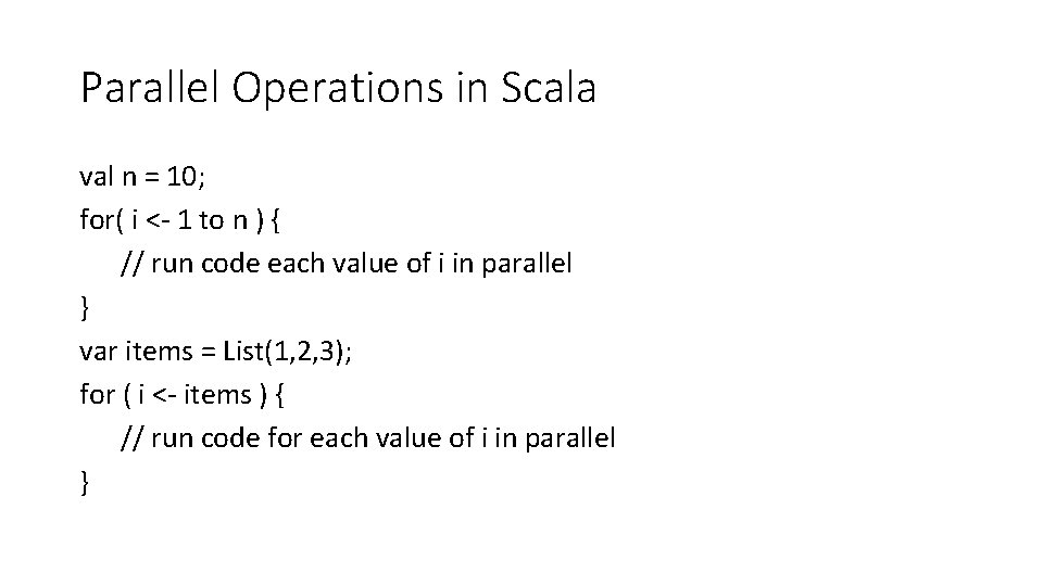 Parallel Operations in Scala val n = 10; for( i <- 1 to n