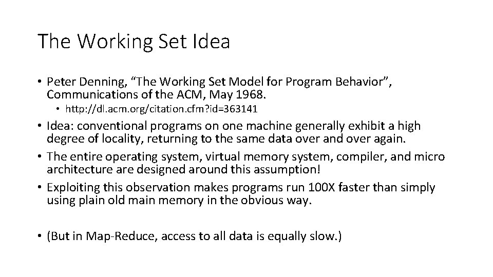 The Working Set Idea • Peter Denning, “The Working Set Model for Program Behavior”,