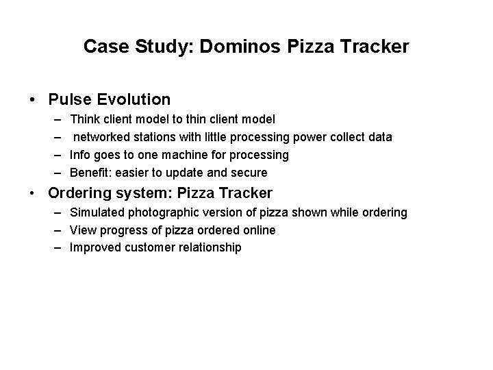 Case Study: Dominos Pizza Tracker • Pulse Evolution – – Think client model to