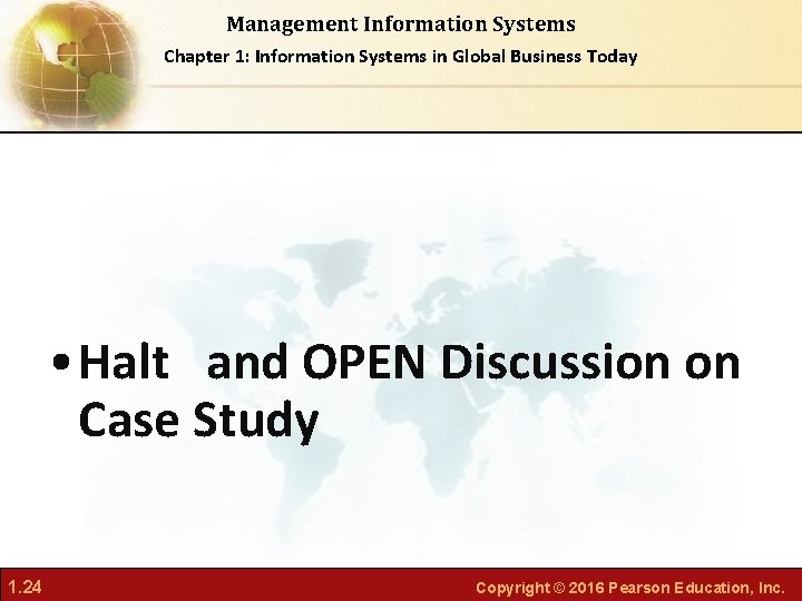 Management Information Systems Chapter 1: Information Systems in Global Business Today • Halt and