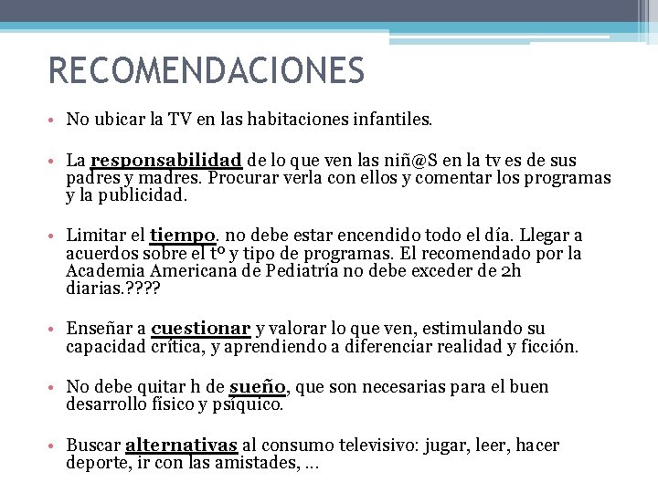 RECOMENDACIONES • No ubicar la TV en las habitaciones infantiles. • La responsabilidad de