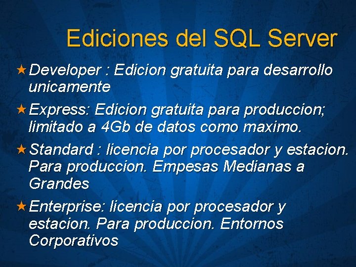 Ediciones del SQL Server «Developer : Edicion gratuita para desarrollo unicamente «Express: Edicion gratuita