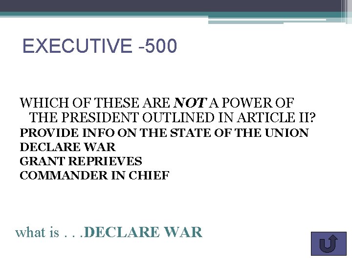 EXECUTIVE -500 WHICH OF THESE ARE NOT A POWER OF THE PRESIDENT OUTLINED IN