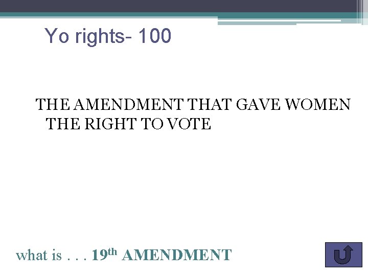 Yo rights- 100 THE AMENDMENT THAT GAVE WOMEN THE RIGHT TO VOTE what is.