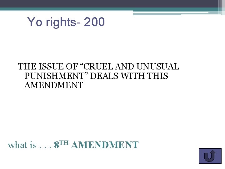 Yo rights- 200 THE ISSUE OF “CRUEL AND UNUSUAL PUNISHMENT” DEALS WITH THIS AMENDMENT