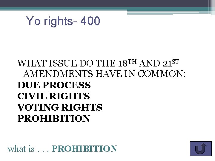 Yo rights- 400 WHAT ISSUE DO THE 18 TH AND 21 ST AMENDMENTS HAVE