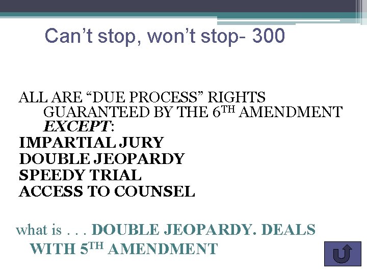 Can’t stop, won’t stop- 300 ALL ARE “DUE PROCESS” RIGHTS GUARANTEED BY THE 6