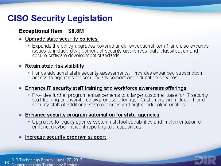 CISO Security Legislation Exceptional Item $9. 8 M Upgrade state security policies • Expands