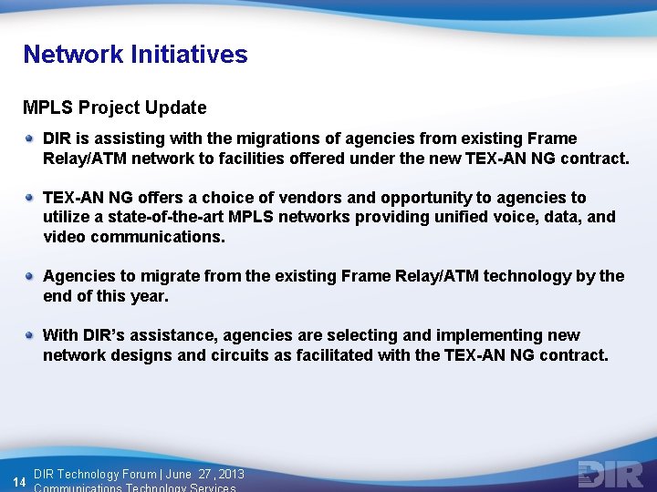 Network Initiatives MPLS Project Update DIR is assisting with the migrations of agencies from