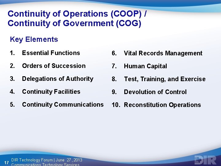 Continuity of Operations (COOP) / Continuity of Government (COG) Key Elements 17 1. Essential