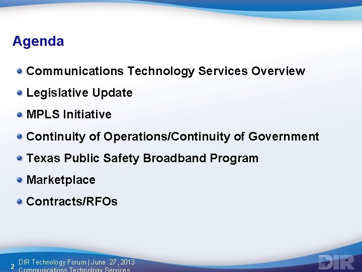 Agenda Communications Technology Services Overview Legislative Update MPLS Initiative Continuity of Operations/Continuity of Government