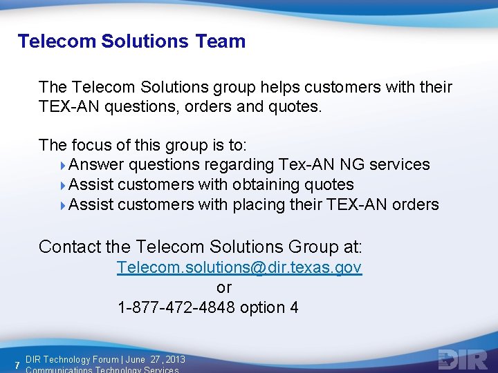 Telecom Solutions Team The Telecom Solutions group helps customers with their TEX-AN questions, orders