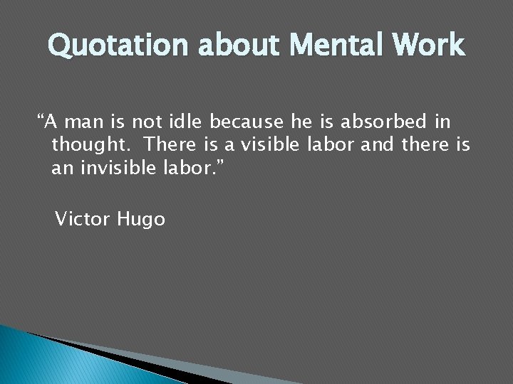 Quotation about Mental Work “A man is not idle because he is absorbed in