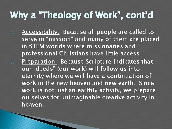Why a “Theology of Work”, cont’d 4. 5. Accessibility: Because all people are called