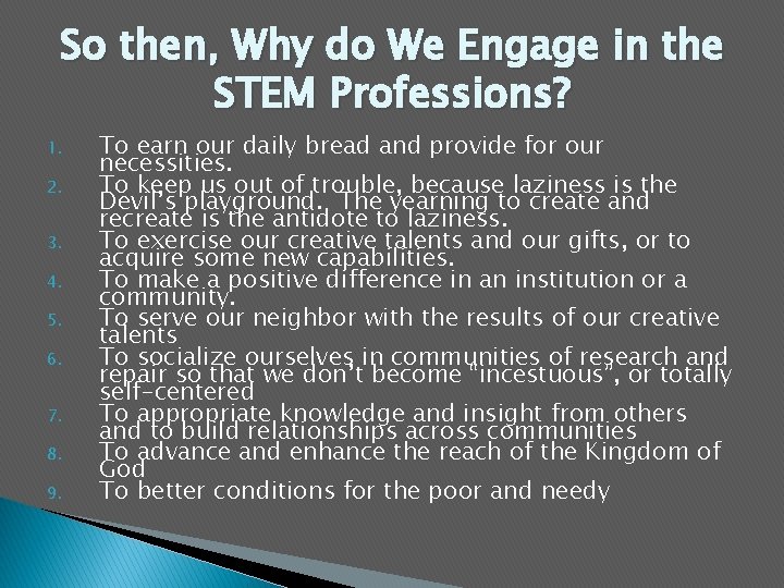 So then, Why do We Engage in the STEM Professions? 1. 2. 3. 4.