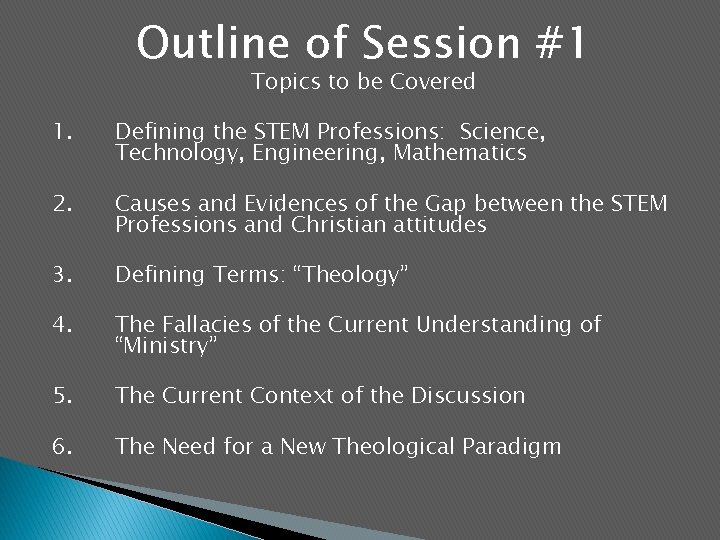 Outline of Session #1 Topics to be Covered 1. Defining the STEM Professions: Science,