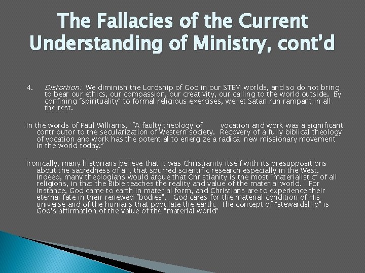 The Fallacies of the Current Understanding of Ministry, cont’d 4. Distortion: We diminish the