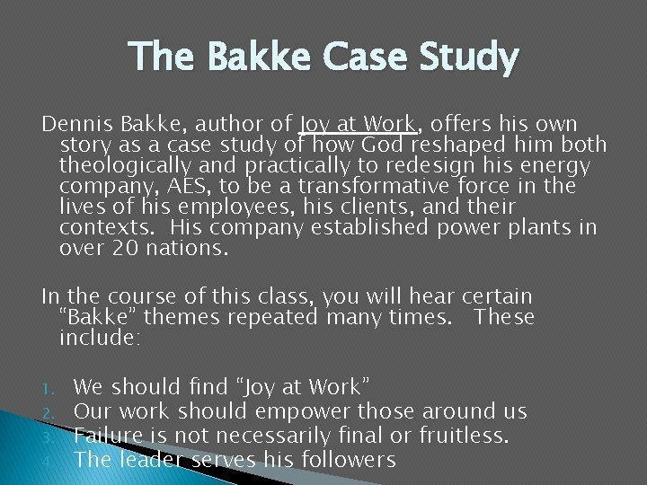 The Bakke Case Study Dennis Bakke, author of Joy at Work, offers his own