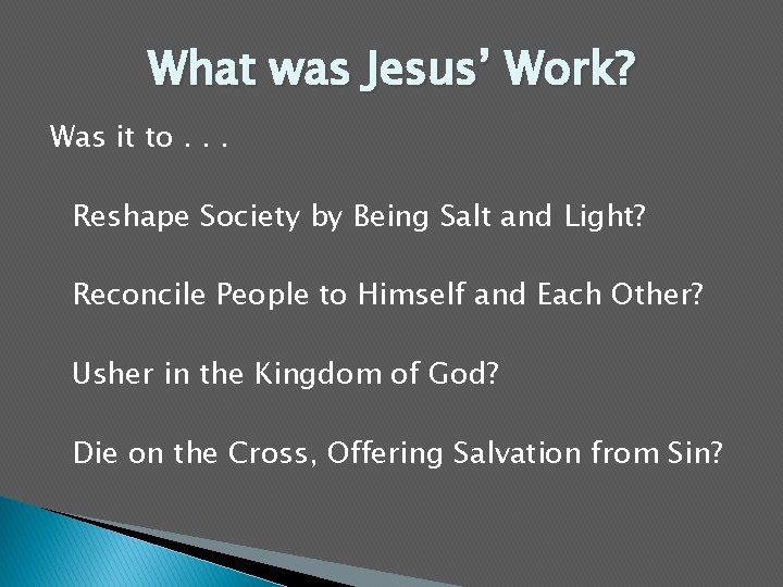 What was Jesus’ Work? Was it to. . . Reshape Society by Being Salt
