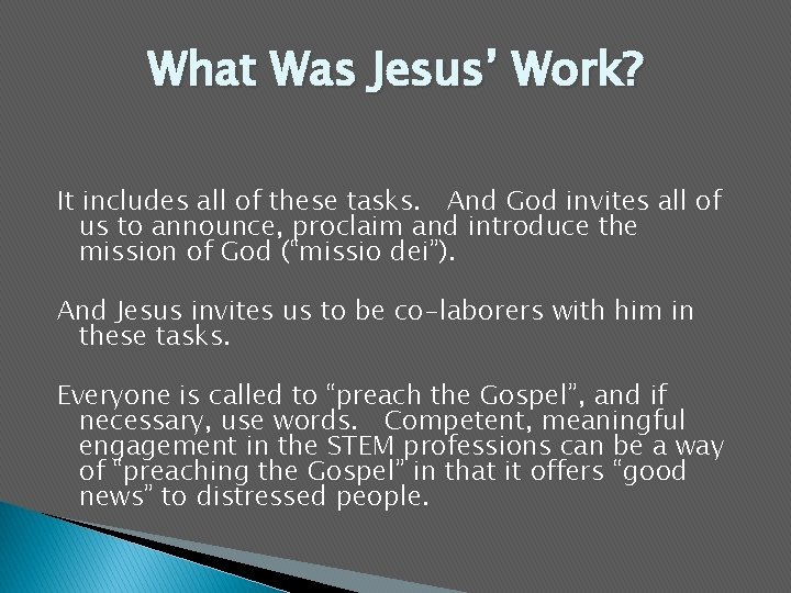 What Was Jesus’ Work? It includes all of these tasks. And God invites all