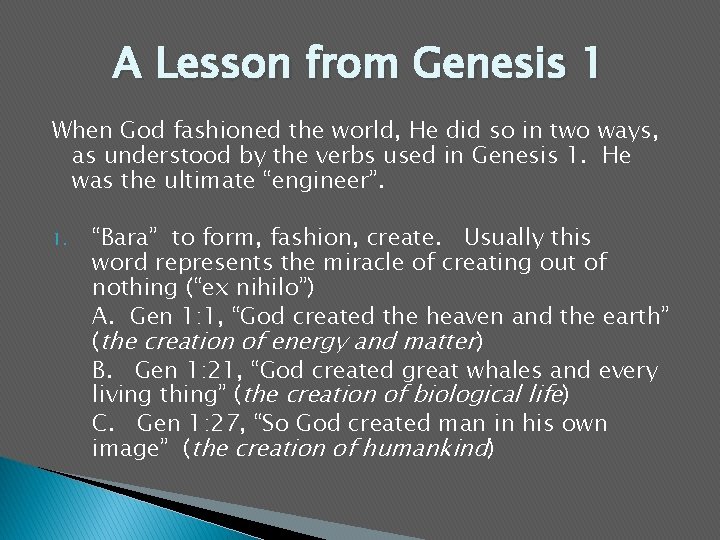 A Lesson from Genesis 1 When God fashioned the world, He did so in