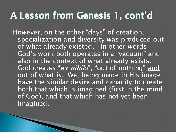 A Lesson from Genesis 1, cont’d However, on the other “days” of creation, specialization