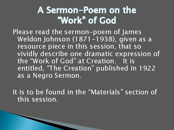 A Sermon-Poem on the “Work” of God Please read the sermon-poem of James Weldon