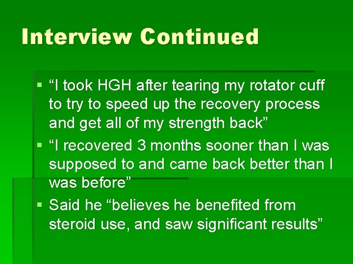 Interview Continued § “I took HGH after tearing my rotator cuff to try to