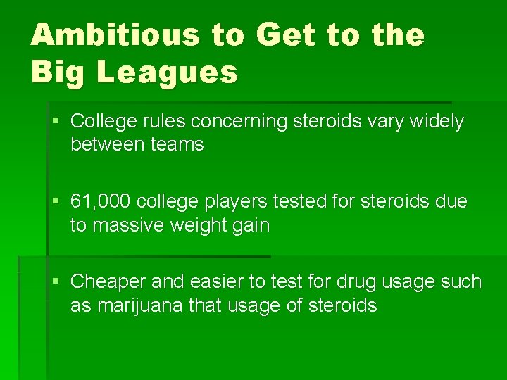 Ambitious to Get to the Big Leagues § College rules concerning steroids vary widely