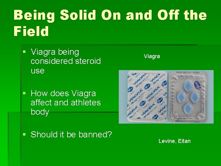 Being Solid On and Off the Field § Viagra being considered steroid use Viagra