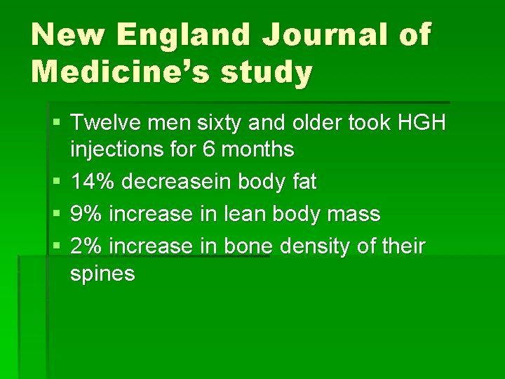 New England Journal of Medicine’s study § Twelve men sixty and older took HGH