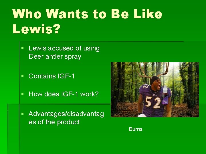 Who Wants to Be Like Lewis? § Lewis accused of using Deer antler spray