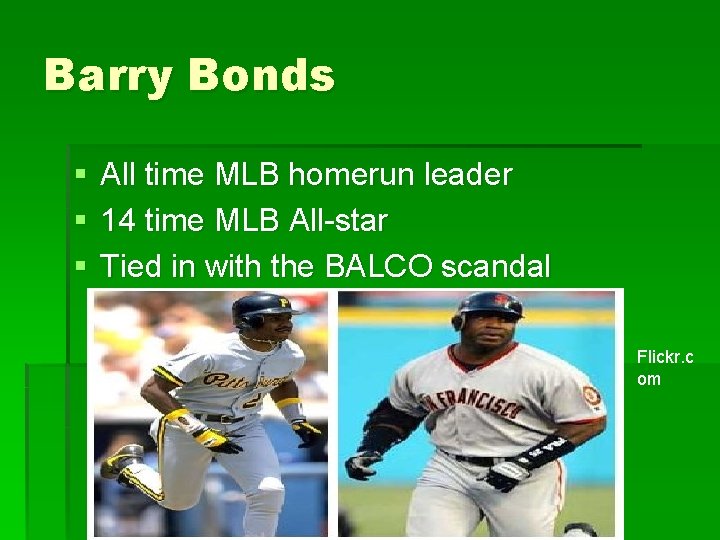 Barry Bonds § § § All time MLB homerun leader 14 time MLB All-star