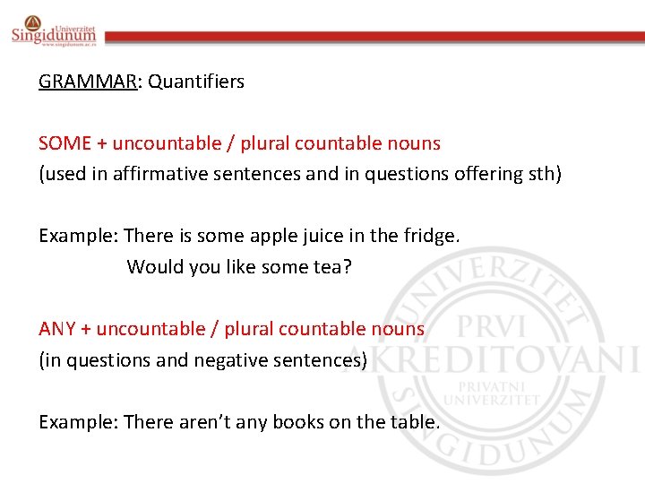 GRAMMAR: Quantifiers SOME + uncountable / plural countable nouns (used in affirmative sentences and