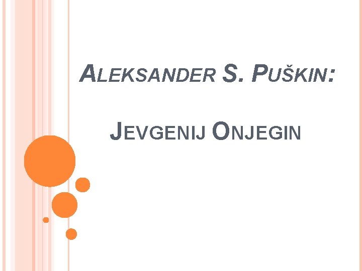 ALEKSANDER S. PUŠKIN: JEVGENIJ ONJEGIN 