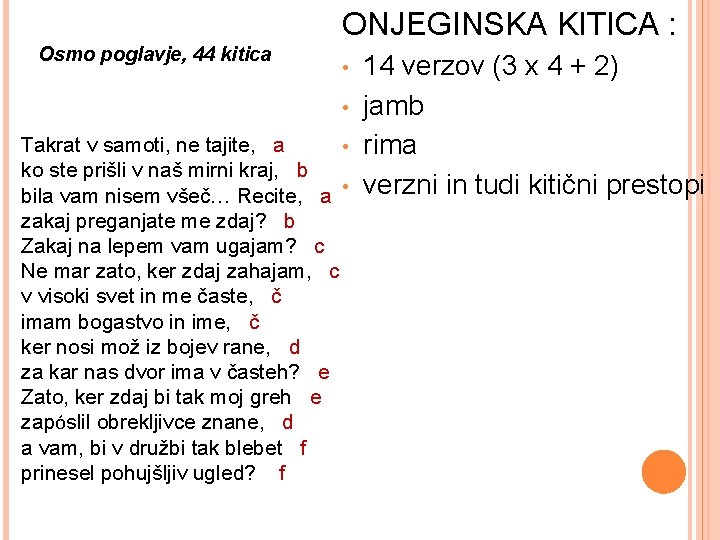 ONJEGINSKA KITICA : Osmo poglavje, 44 kitica • • Takrat v samoti, ne tajite,