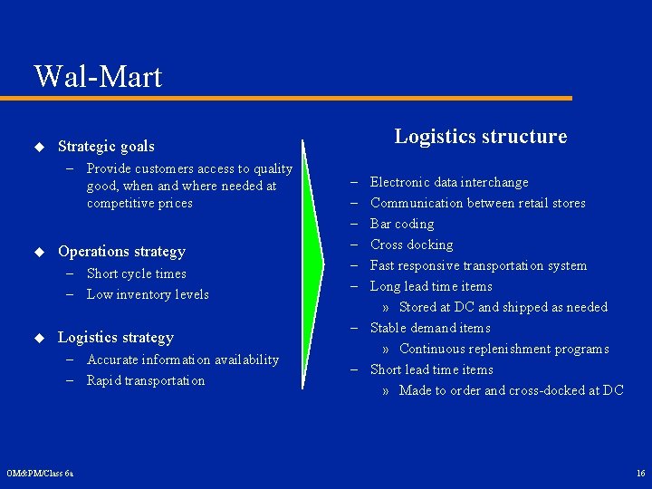 Wal-Mart u – Provide customers access to quality good, when and where needed at